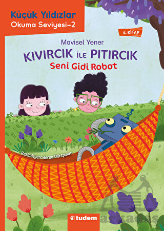 Kıvırcık İle Pıtırcık - Seni Gidi Robot - Tudem Yayınları