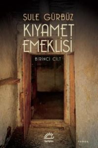 Kıyamet Emeklisi:1.Cilt - İletişim Yayınevi