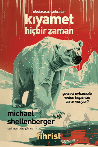 Kıyamet Hiçbir Zaman - Çevreci Evhamcılık Neden Hepimize Zarar Veriyor? - Fihrist Kitap