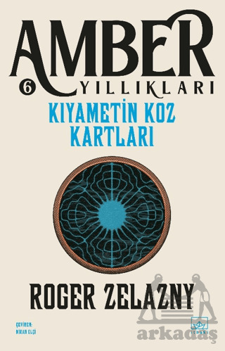 Kıyametin Koz Kartları - Amber Yıllıkları 6 - İthaki Yayınları