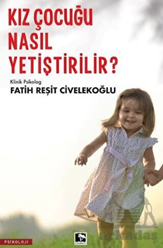 Kız Çocuğu Nasıl Yetiştirilir? - Çınaraltı Yayınları