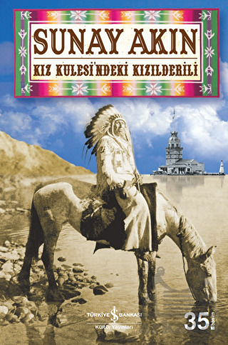 Kız Kulesindeki Kızılderili - İş Bankası Kültür Yayınları