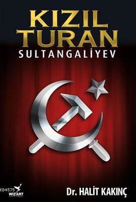 Kızıl Turan - Sultangaliyev - Wizart Yayınları