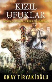 Kızıl Ufuklar; Mohaç: İsyan Zafer Ve Destan - 1