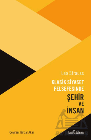Klasik Siyaset Felsefesinde Şehir Ve İnsan - Babil Kitap