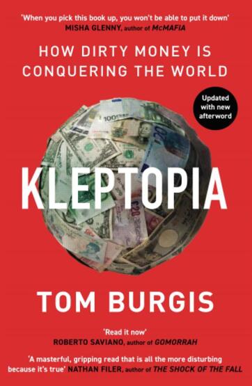 Kleptopia How Dirty Money Is Conquering the World - Harper Collins UK