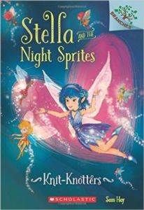 Knit-Knotters (Stella and the Night Sprites 1) - Scholastic USA