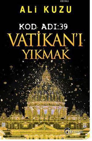 Kod Adı: 39 Vatikan'ı Yıkmak - Eftalya Kitap