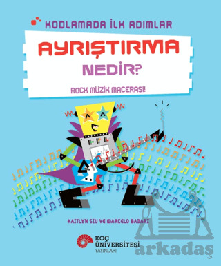 Kodlamada İlk Adımlar Ayrıştırma Nedir? Rock Müzik Macerası! - Koç Üniversitesi Yayınları