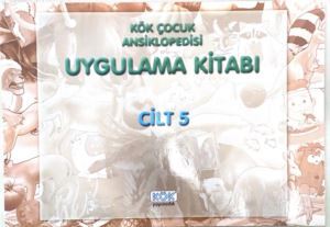 Kök Çocuk Ansiklopedisi Uygulama Kitabı-5 - Kök Yayınevi