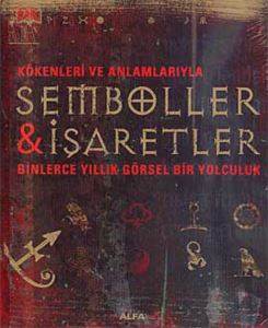 Kökenleri ve Anlamlarıyla Semboller & İşaretler - 1