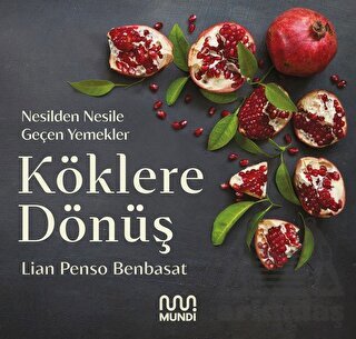 Köklere Dönüş: Nesilden Nesile Geçen Yemekler - 1