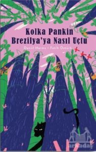 Kolka Pankin Brezilya’Ya Nasıl Uçtu - Nesin Yayınevi