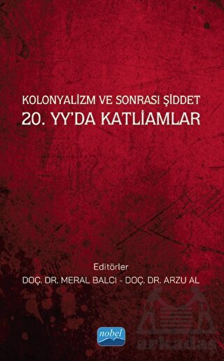 Kolonyalizm Ve Sonrası Şiddet 20. Yy’Da Katliamlar - 1