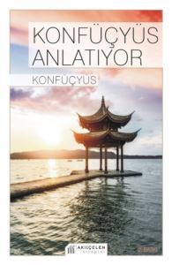 Konfüçyüs Anlatıyor - Akılçelen Kitaplar