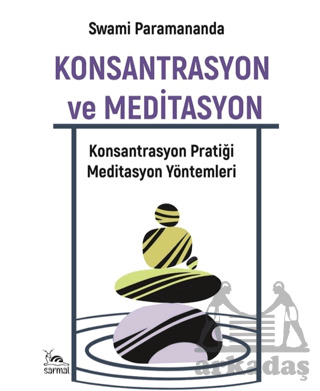 Konsantrasyon Ve Meditasyon - Sarmal Kitabevi