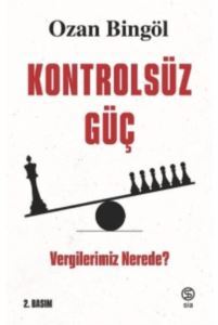 Kontrolsüz Güç - Vergilerimiz Nerede? - Siakitap