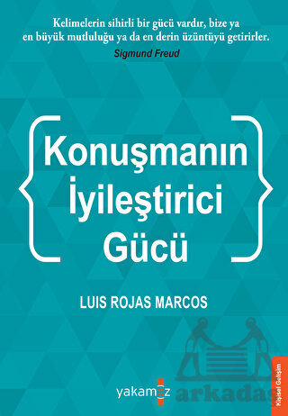 Konuşmanın İyileştirci Gücü - Yakamoz Yayınevi