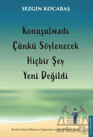 Konuşulmadı Çünkü Söylenecek Hiçbir Şey Yeni Değildi