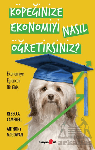 Köpeğinize Ekonomiyi Nasıl Öğretirsiniz? - Okuyan Us Yayınları