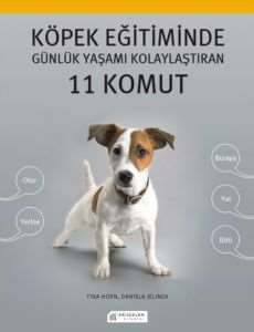 Köpek Eğitiminde Günlük Yaşamı Kolaylaştıran 11 Komut - Akılçelen Kitaplar