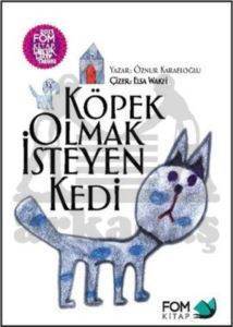 Köpek Olmak İsteyen Kedi - Fom Kitap