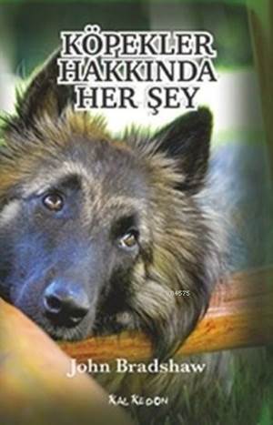 Köpekler Hakkında Her Şey - Kalkedon Yayıncılık