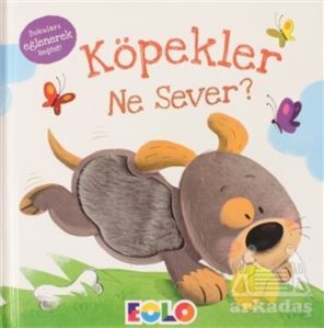 Köpekler Ne Sever? - Eolo Yayıncılık