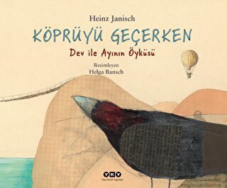 Köprüyü Geçerken - Dev İle Ayının Öyküsü - Yapı Kredi Yayınları