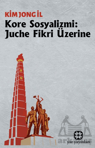 Kore Sosyalizmi: Juche Fikri Üzerine - Yar Yayınları