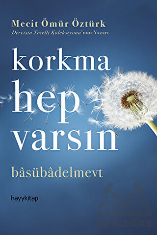 Korkma Hep Varsın - Hayykitap