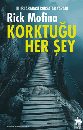 Korktuğu Her Şey - Eksik Parça Yayınları