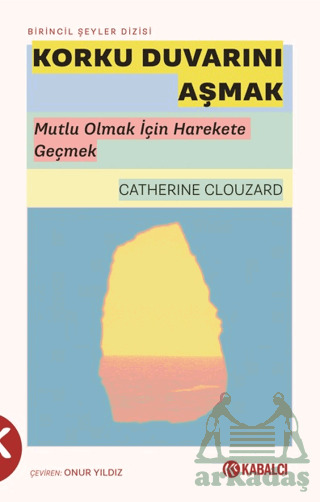 Korku Duvarını Aşmak - Kabalcı Yayınevi - Doruk Yayınları