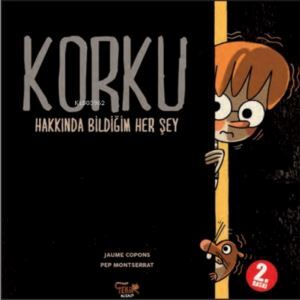 Korku Hakkında Bildiğim Her Şey - Tekir Kitap