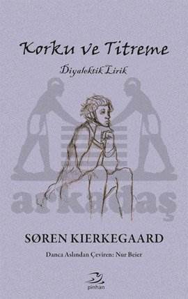 Korku Ve Titreme; Diyalektik Lirik - Pinhan Yayıncılık
