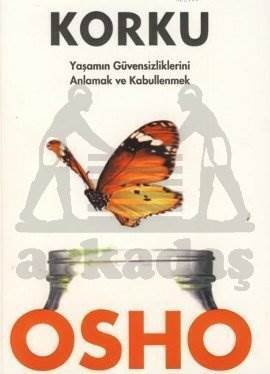 Korku; Yaşamın Güvensizliklerini Anlamak ve Kabullenmek - Butik Yayıncılık