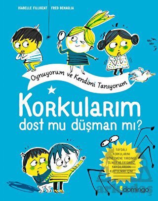 Korkularım Dost Mu Düşman Mı? - Domingo Yayınevi