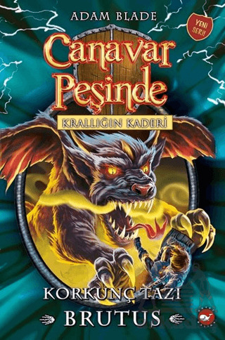 Korkunç Tazı Brutus - Krallığın Kaderi Canavar Peşinde 63 - Beyaz Balina Yayınları