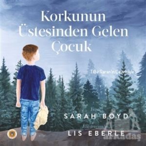 Korkunun Üstesinden Gelen Çocuk - Koala Kitap