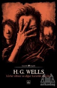 Körler Ülkesi Ve Diğer Karanlık Öyküler - İthaki Yayınları