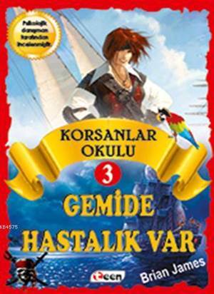 Korsanlar Okulu 3 - Gemide Hastalık Var - Teen Yayıncılık