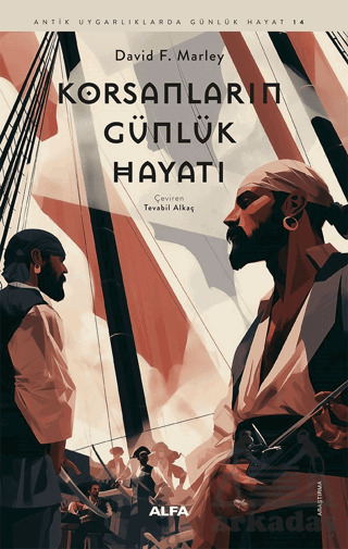Korsanların Günlük Hayatı - Alfa Yayınları