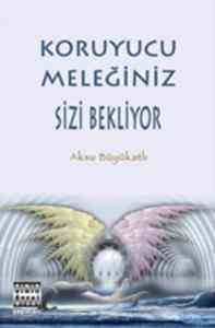 Koruyucu Meleğiniz Sizi Bekliyor - Sınır Ötesi Yayınları