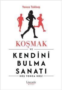 Koşmak Ve Kendini Bulma Sanatı - Literatür Hayat