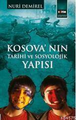 Kosova'nın Tarihi Ve Sosyolojik Yapısı - 1