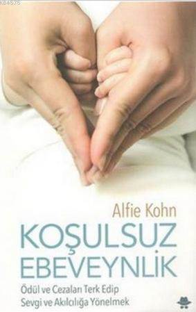 Koşulsuz Ebeveynlik - Görünmez Adam Yayıncılık