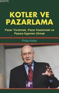 Kotler ve Pazarlama - Agora Kitaplığı