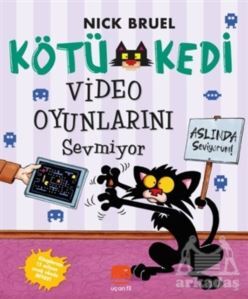 Kötü Kedi Video Oyunlarını Sevmiyor - Uçan Fil Yayınları