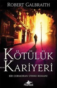 Kötülük Kariyeri - Cormoran Strike 3; Bir Cormoran Strike Romanı - Pegasus Yayınları