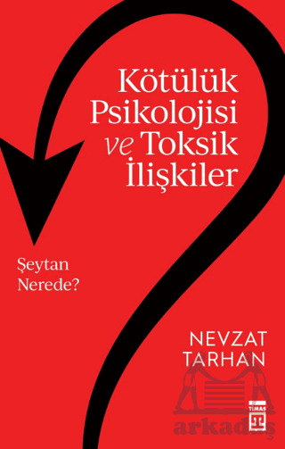 Kötülük Psikolojisi Ve Toksik İlişkiler - 1